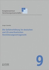 Die Gefahrerhöhung im deutschen und US-amerikanischen Versicherungsvertragsrecht