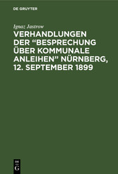 Verhandlungen der 'Besprechung über kommunale Anleihen' Nürnberg, 12. September 1899