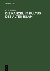 Die Kanzel im Kultus des alten Islam