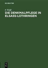 Die Denkmalpflege in Elsaß-Lothringen