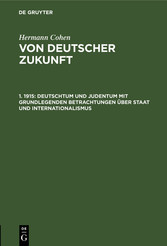 Deutschtum und Judentum mit grundlegenden Betrachtungen über Staat und Internationalismus