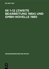 §§ 1-12 (Zweite Bearbeitung 1984) und GmbH-Novelle 1980