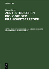 Zur historischen Biologie des Erregers der pandemischen Influenza