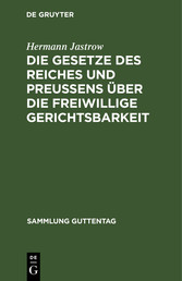 Die Gesetze des Reiches und Preußens über die freiwillige Gerichtsbarkeit