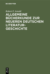 Allgemeine Bücherkunde zur neueren deutschen Literaturgeschichte