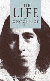 The Life of George Eliot (Vol. 1-3)