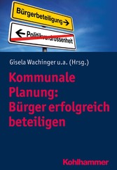 Kommunale Planung: Bürger erfolgreich beteiligen