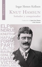 Knut Hamsun: Soñador y conquistador