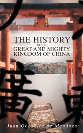 The History of the Great and Mighty Kingdom of China