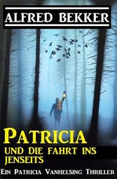 Patricia und die Fahrt ins Jenseits: Patricia Vanhelsing