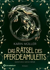 Das Rätsel des Pferdeamuletts - Godivas Geschenk