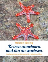 Krisen annehmen und daran wachsen