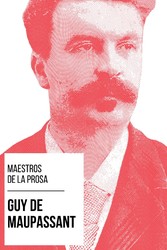 Maestros de la Prosa - Guy de Maupassant