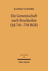 Die Gemeinschaft nach Bruchteilen (§§ 741-758 BGB)