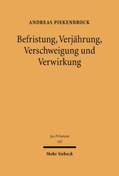 Befristung, Verjährung, Verschweigung und Verwirkung