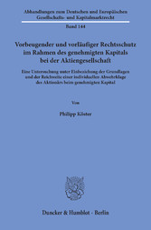 Vorbeugender und vorläufiger Rechtsschutz im Rahmen des genehmigten Kapitals bei der Aktiengesellschaft.