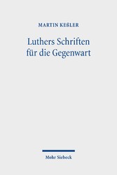 Luthers Schriften für die Gegenwart