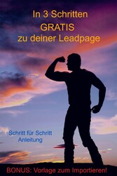 In 3 Schritten GRATIS zu deiner Leadpage