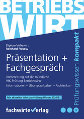 Präsentation + Fachgespräch - Vorbereitung auf die mündliche IHK-Prüfung Betriebswirte