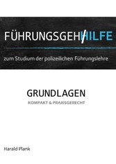 Führungsgehilfe zum Studium der polizeilichen Führungslehre