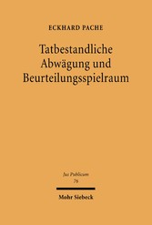 Tatbestandliche Abwägung und Beurteilungsspielraum