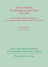 Herbert Muellers Forschungsreise nach China 1912-1913