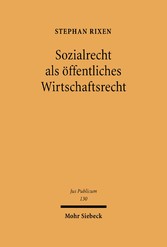 Sozialrecht als öffentliches Wirtschaftsrecht