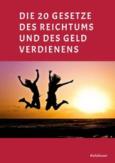 Die 20 Gesetze des Reichtums und des Geld Verdienens