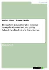 Elternarbeit in Vorarlberg bei stationär untergebrachten sozial- und geistig behinderten Kindern und Erwachsenen