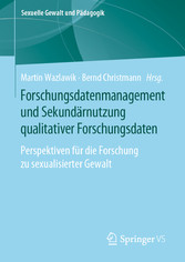 Forschungsdatenmanagement und Sekundärnutzung qualitativer Forschungsdaten