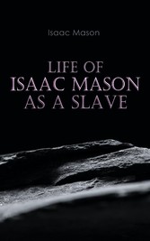 Life of Isaac Mason as a Slave