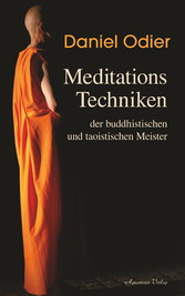 Meditations-Techniken der buddhistischen und taoistischen Meister