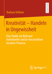 Kreativität - Handeln in Ungewissheit