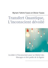 Transfert Quantique, L&apos;inconscient dévoilé