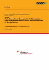 (K)ein Thema für die Grundschule? Die Thematik des Bösen als Beitrag zur Entwicklung von Moralvorstellungen im Grundschulalter