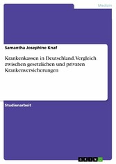 Krankenkassen in Deutschland. Vergleich zwischen gesetzlichen und privaten Krankenversicherungen