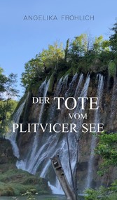 Der Tote vom Plitvicer See