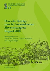 Deutsche Beiträge zum 16. Internationalen Slavistenkongress Belgrad 2018