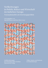 Verflechtungen in Politik, Kultur und Wirtschaft im östlichen Europa