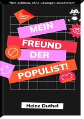 Mein Freund der Populist!