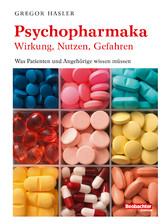 Psychopharmaka - Wirkung, Nutzen, Gefahren