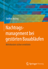 Nachtragsmanagement bei gestörten Bauabläufen