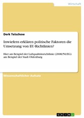 Inwiefern erklären politische Faktoren die Umsetzung von EU-Richtlinien?