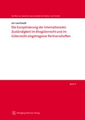 Die Europäisierung der internationalen Zuständigkeit im Ehegüterrecht