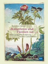 »Kaiserkron und Päonien rot...«