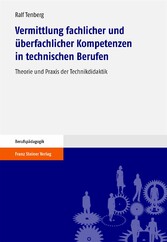 Vermittlung fachlicher und überfachlicher Kompetenzen in technischen Berufen