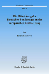 Die Mitwirkung des Deutschen Bundestages an der europäischen Rechtsetzung.