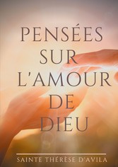 Pensées sur l&apos;amour de Dieu