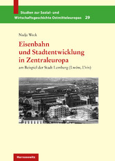 Eisenbahn und Stadtentwicklung in Zentraleuropa