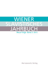 Wiener Slavistisches Jahrbuch / Wiener Slavistisches Jahrbuch. Neue Folge 3 (2015)